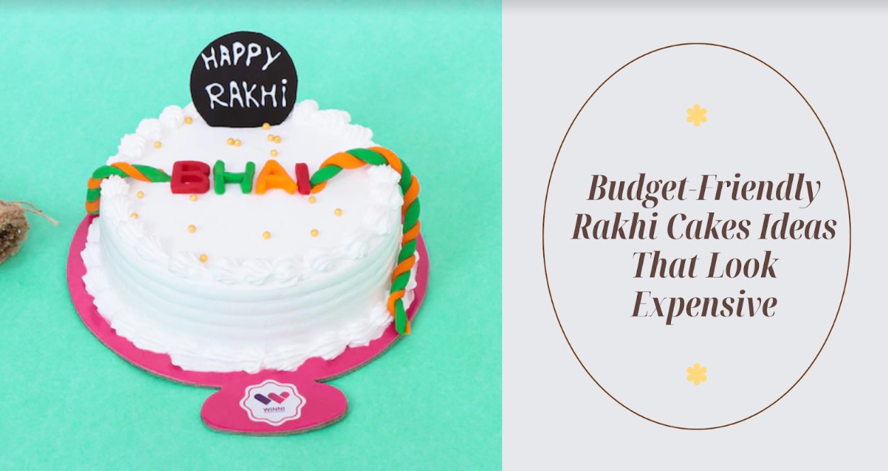 Budget-Friendly Rakhi Cakes Ideas That Look Expensive