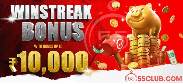Enjoy A Free ₹10,000 Win Streak Bonus from 55 Club in India